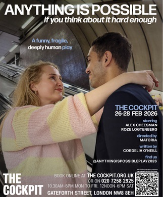 Anything Is Possible If You Think About It Hard Enough, The Cockpit – Theatre&nbsp;Review